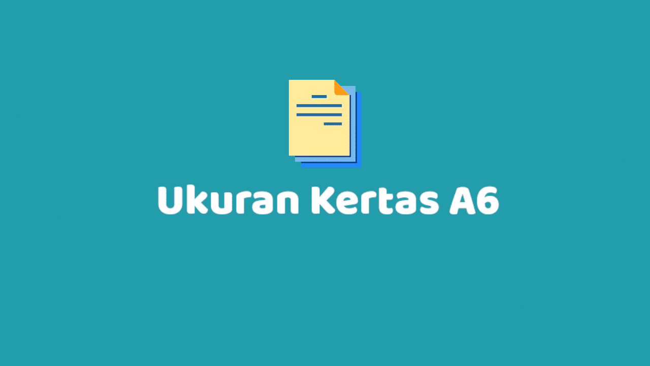 Kertas Ukuran A6 dalam Berbagai Satuan